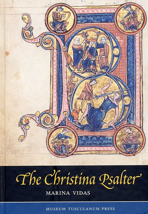 Cover for Marina Vidas · Christina Psalter: A Study of the Images &amp; Texts in a French Early Thirteenth-Century Illuminated Manuscript (Hardcover Book) [1st edition] [Indbundet] (2006)