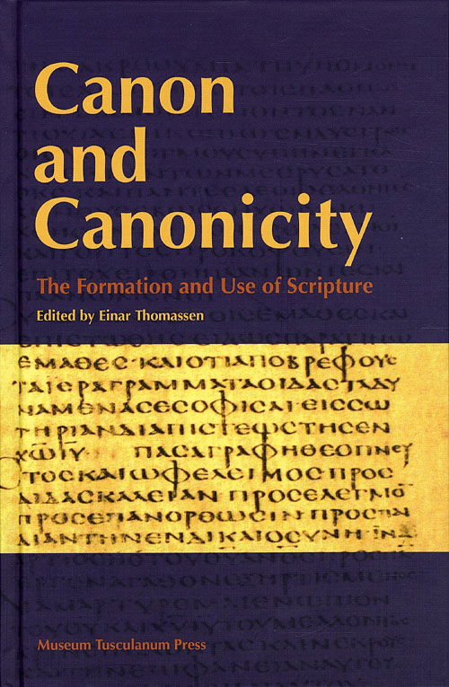 Cover for Einar Thomassen · Canon &amp; Canonicity: The Formation &amp; Use of Scripture (Hardcover Book) [1st edition] [Indbundet] (2010)