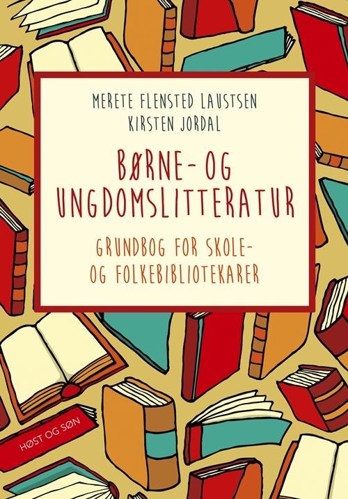 Cover for Merete Flensted Laustsen; Kirsten Jordal · Børne- og ungdomslitteratur (Hæftet bog) [1. udgave] (2014)