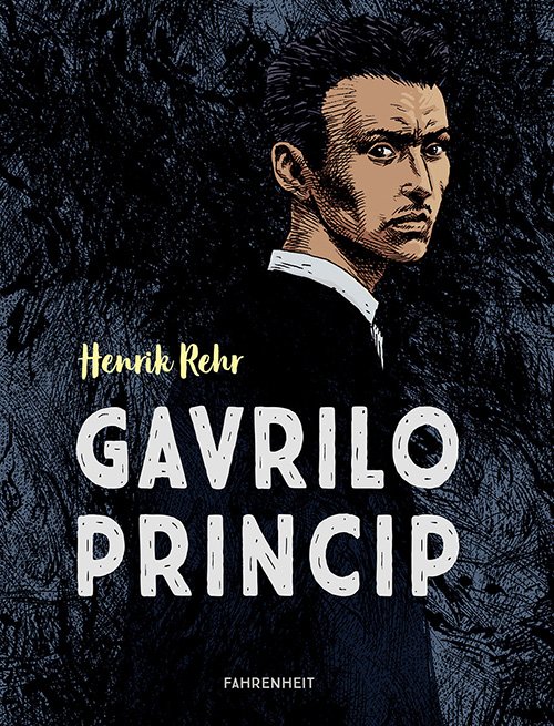 Cover for Henrik Rehr · Gavrilo Princip (Sewn Spine Book) [2e édition] (2019)