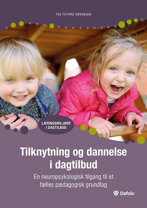 Cover for Tea Thyrre Sørensen · Læringsmiljøer i dagtilbud: Tilknytning og dannelse i dagtilbud (Paperback Book) [1st edition] (2021)