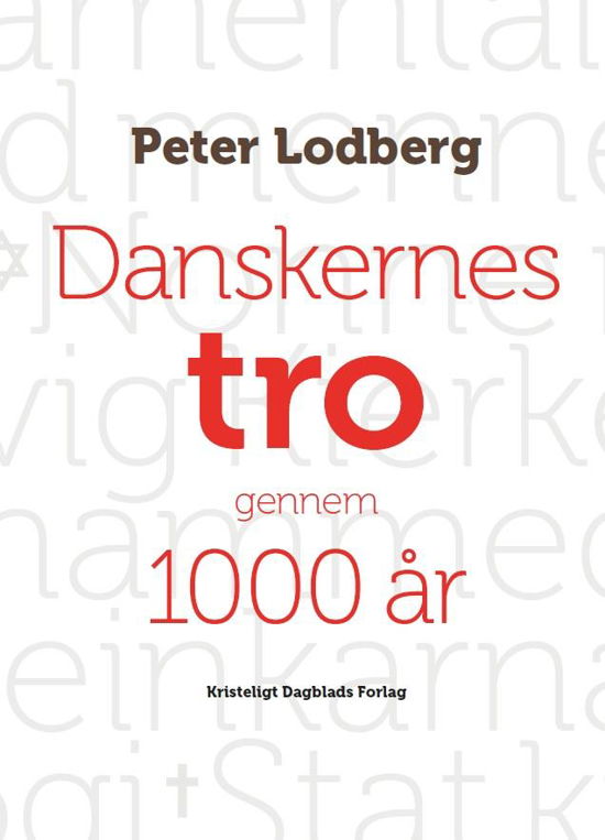 Cover for Peter Lodberg · Danskernes tro gennem 1000 år (Sewn Spine Book) [1º edição] (2016)