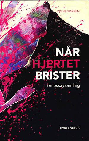 Cover for Kis Henriksen · Når hjertet brister (Heftet bok) [1. utgave] (2022)