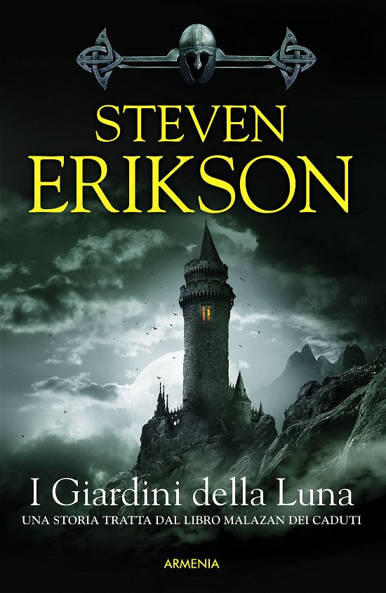 Cover for Steven Erikson · I Giardini Della Luna. Una Storia Tratta Dal Libro Malazan Dei Caduti #01 (Book)