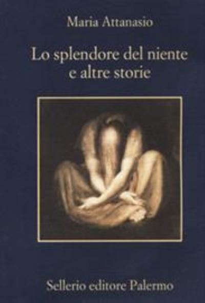 Cover for Maria Attanasio · Lo splendore del niente e altre storie (Paperback Book) (2020)