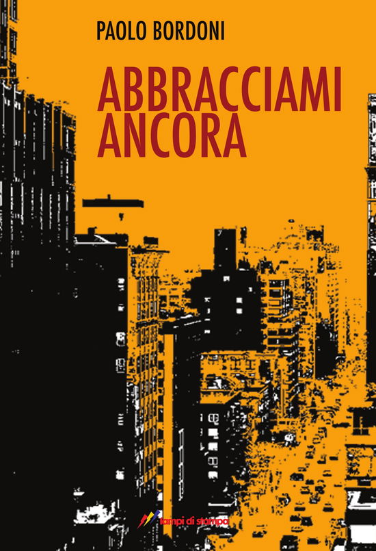 Abbracciami Ancora - Paolo Bordoni - Books -  - 9788848824279 - 