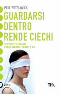 Cover for Paul Watzlawick · Guardarsi Dentro Rende Ciechi (Book)