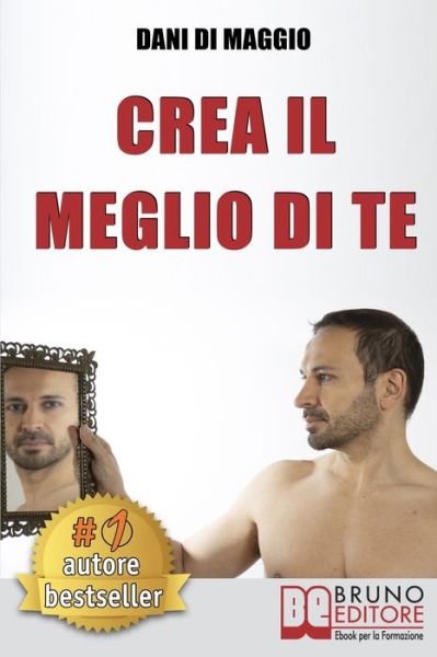 Cover for Dani Di Maggio · Crea Il Meglio Di Te (Paperback Book) (2019)