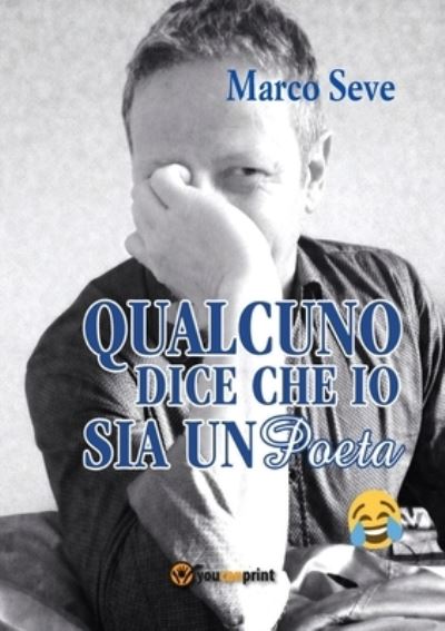 Cover for Marco Seve · Qualcuno Dice Che Io Sia Un Poeta (Paperback Book) (2016)