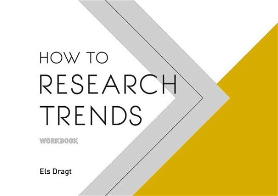 Cover for Els Dragt · How to Research Trends Workbook (Paperback Book) (2019)
