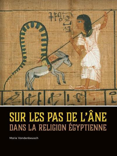Cover for Marie Vandenbeusch · Sur les pas de l’ane dans la religion egyptienne (Paperback Book) (2019)