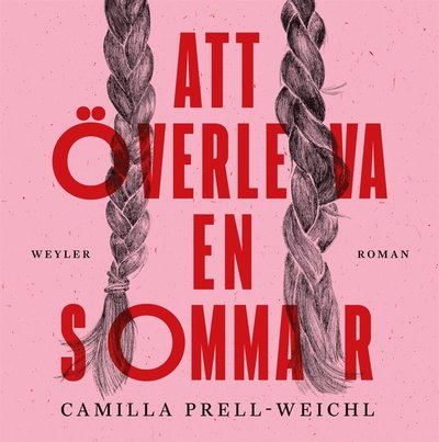 Cover for Camilla Prell-Weichl · Att överleva en sommar (Audiobook (MP3)) (2021)