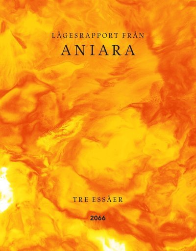 Cover for Kuba Rose · Lägesrapport från Aniara : tre essäer (Inbunden Bok) (2019)