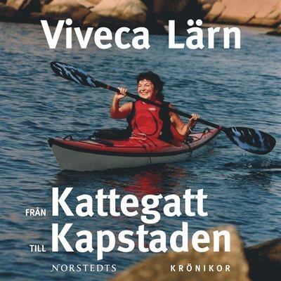 Från Kattegatt till Kapstaden - Viveca Lärn - Audio Book - Norstedts Audio - 9789173134279 - 16. oktober 2007