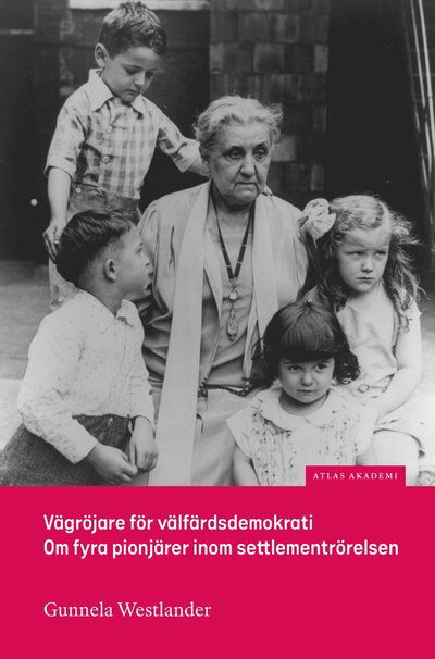 Cover for Gunnela Westlander · Vägröjare för välfärdsdemokrati (Book) (2022)