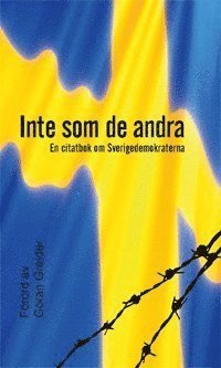 Inte som de andra : en citatbok om Sverigedemokraterna (poc) - Orrenius Niklas (red.) - Livros - Lindskog Förlag - 9789185311279 - 18 de abril de 2011