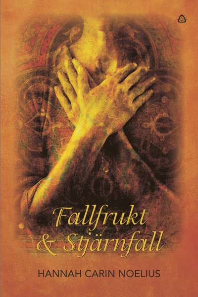 Cover for Hannah Carin Noelius · Fallfrukt &amp; stjärnfall : om att åldras med värdighet (Landkarten) (2016)