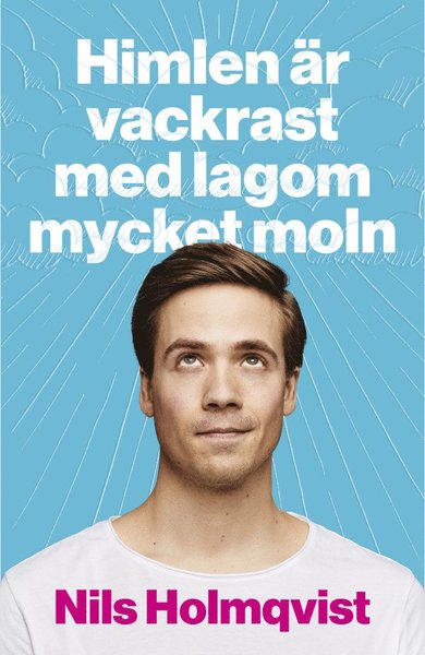 Cover for Nils Holmqvist · Himlen är vackrast med lagom mycket moln (Paperback Book) (2018)
