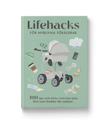 Cover for Carl-Johan Gadd · Lifehacks för nyblivna föräldrar (Bound Book) (2022)