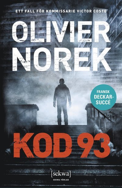Kod 93 - Olivier Norek - Books - Sekwa Förlag - 9789189157279 - January 14, 2022