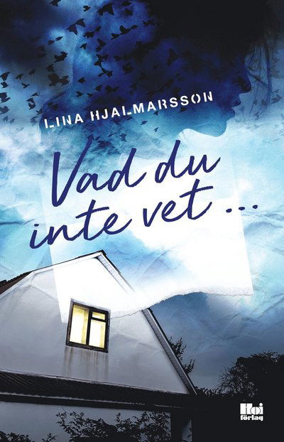 Cover for Lina Hjalmarsson · Vad du inte vet ... (Paperback Book) (2023)