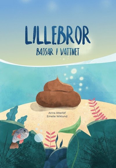 Cover for Anna Atterlöf · Lillebror bajsar i vattnet (Hardcover Book) (2022)