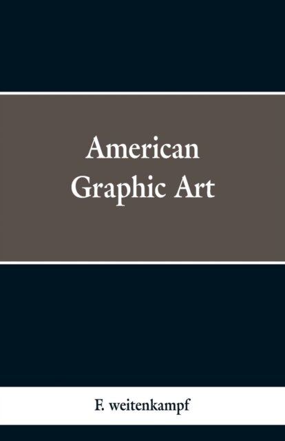 Cover for F Weitenkampf · American Graphic Art (Pocketbok) (2019)