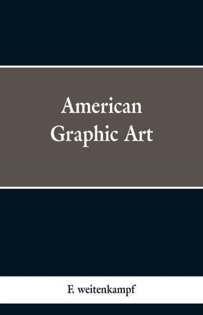 Cover for F Weitenkampf · American Graphic Art (Paperback Bog) (2019)