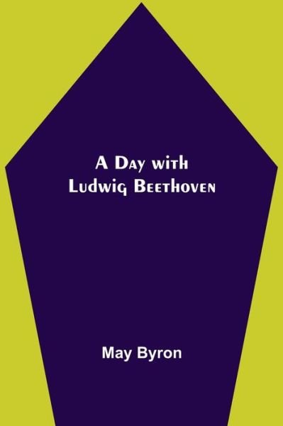 Cover for May Byron · A Day with Ludwig Beethoven (Paperback Bog) (2021)