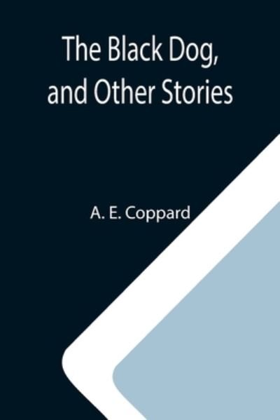 Cover for A E Coppard · The Black Dog, and Other Stories (Pocketbok) (2021)