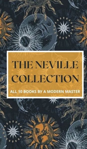The Neville Collection: All 10 Books by a Modern Master - Neville Goddard - Kirjat - Grapevine India Publishers Pvt Ltd - 9789356610279 - tiistai 1. marraskuuta 2022