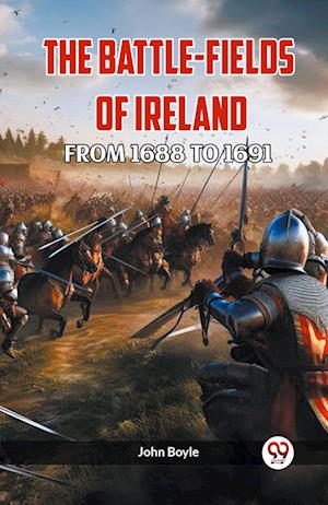 Cover for John Boyle · The Battle-Fields of Ireland from 1688 to 1691 (Paperback Book) (2024)
