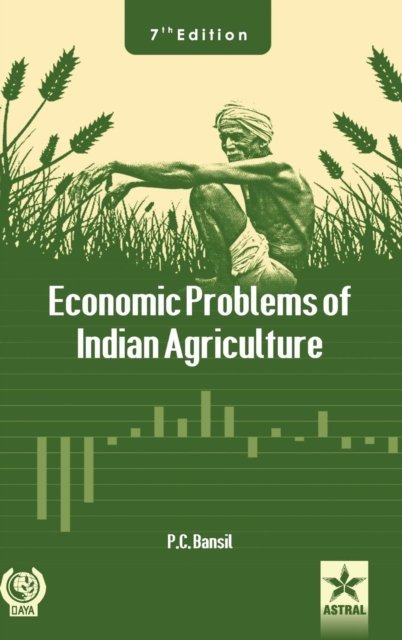 Cover for P C Bansil · Economic Problems of Indian Agriculture (Hardcover Book) (2017)