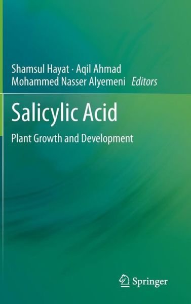 Shamsul Hayat · SALICYLIC ACID: Plant Growth and Development (Hardcover Book) [2013 edition] (2013)