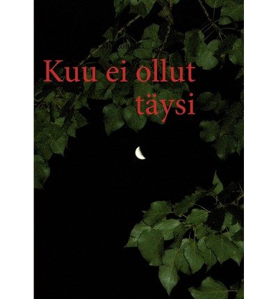Cover for Jukka Murtomaki · Kuu ei ollut taysi (Pocketbok) [Finnish edition] (2008)