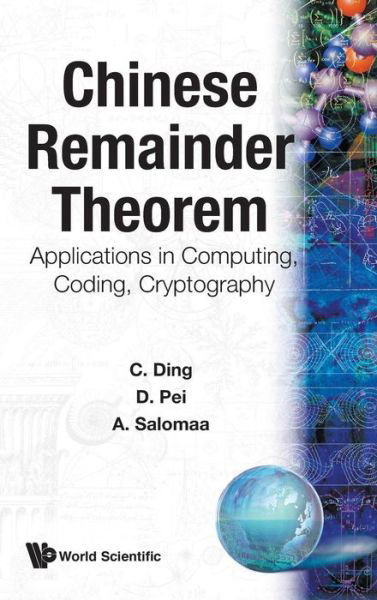 Cover for Pei, Dingyi (Chinese Academy Of Sciences, China) · Chinese Remainder Theorem: Applications In Computing, Coding, Cryptography (Hardcover Book) (1996)