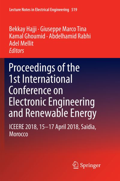 Cover for Proceedings of the 1st International Conference on Electronic Engineering and Renewable Energy: ICEERE 2018, 15-17 April 2018, Saidia, Morocco - Lecture Notes in Electrical Engineering (Paperback Book) [Softcover reprint of the original 1st ed. 2019 edition] (2018)