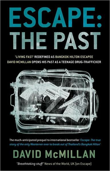 Cover for David McMillan · Escape The Past: 'Living Fast' Redefined As Bangkok Hilton Escapee David Mcmillan Opens His Past As A Teenage Drug-Trafficker (Paperback Book) [Exp New edition] (2012)
