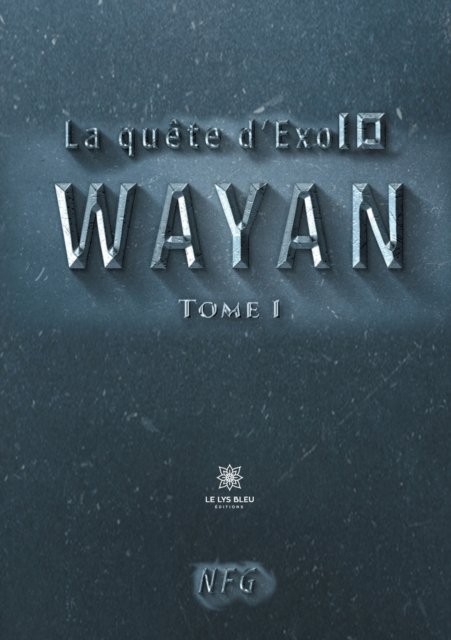 Cover for Nfg · La quete d'Exo10: Tome 1: Wayan (Paperback Bog) (2021)