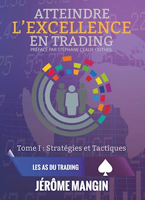 Atteindre l'excellence en trading - Jérôme Mangin - Books - JDH Éditions - 9791091879279 - February 28, 2018