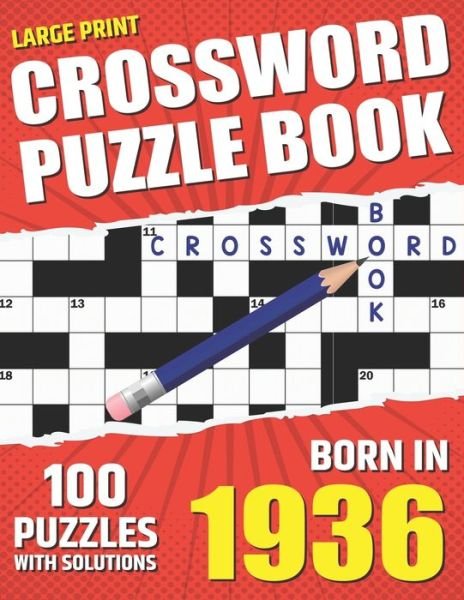 Cover for Hewitt Dawn Publishing · You Were Born In 1936: Crossword Puzzle Book: Large Print Challenging Brain Exercise With Puzzle Game for All Puzzle Lover With Solutions (Taschenbuch) (2022)