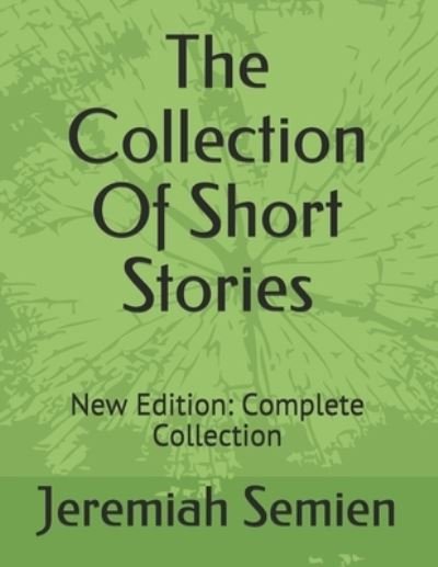 Cover for Jeremiah Semien · The Collection Of Short Stories: New Edition: Complete Collection (Paperback Book) (2021)