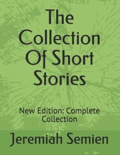 Cover for Jeremiah Semien · The Collection Of Short Stories: New Edition: Complete Collection (Taschenbuch) (2021)