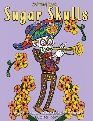 Coloring Book Sugar Skulls Dia De Los Muertos - What a Colourful World - Bücher - Independently Published - 9798550089279 - 20. Oktober 2020