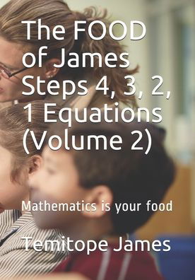 Cover for Temitope James · The FOOD of James Steps 4, 3, 2, 1 Equations (Volume 2) (Paperback Book) (2020)