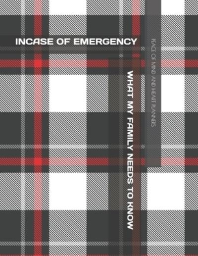 Cover for Peace Of Mind and Heart Planners · Incase of Emergency (Paperback Book) (2021)