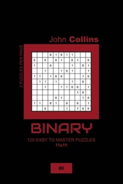 Cover for John Collins · Binary - 120 Easy To Master Puzzles 11x11 - 6 (Paperback Book) (2020)