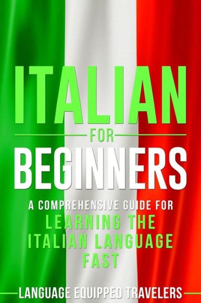 Cover for Language Equipped Travelers · Italian for Beginners (Paperback Book) (2020)