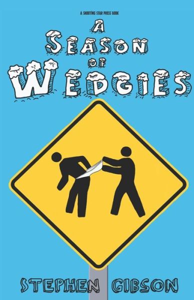 A Season of Wedgies - Stephen Gibson - Books - Independently Published - 9798631991279 - March 30, 2020