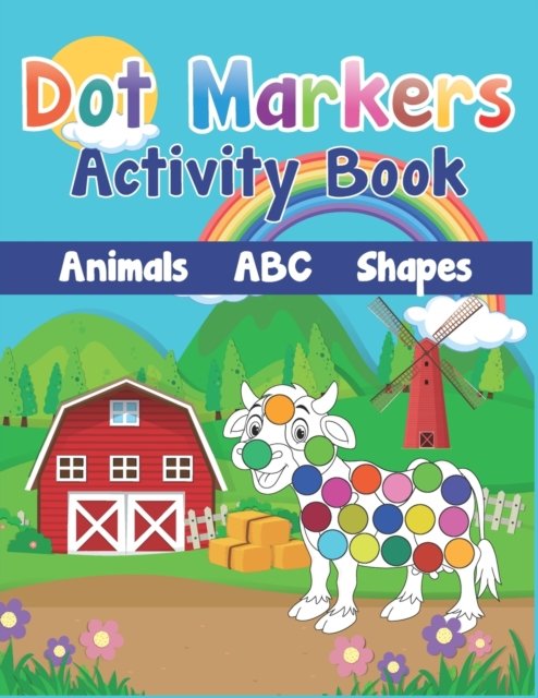 Cover for Z H Shop Publishing · Dot Markers Activity Book: Cute Farm Animals, Shapes, the Alphabet, and more for Toddlers! Jumbo, Giant, Large Paint Daubers Kids Activity Coloring Book for ... Easy Guided Do a dot page a day for children (Paperback Bog) (2022)